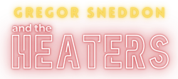 Gregor Sneddon & The HEATERS